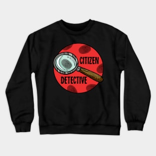 Citizen Detective Crewneck Sweatshirt